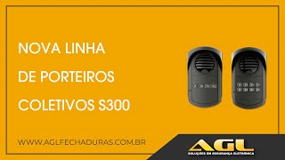 Nova Linha Porteiros Coletivo AGL  S300 [upl. by Ehcadroj37]