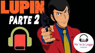 ARSENIO LUPIN PARTE 2 I Audiolibro 10 [upl. by Nadual277]