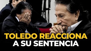 La REACCIÓN de ALEJANDRO TOLEDO al escuchar su CONDENA DE 20 AÑOS EN PRISIÓN  El Comercio [upl. by Flan]