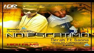 Nerak Ft Gaona  No Escatimo Prod By Yampi Original [upl. by Ailekahs927]