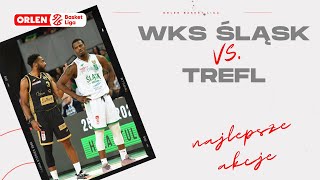 WKS Śląsk 🆚 Trefl  najlepsze akcje ORLENBasketLiga PLKPL [upl. by Ardnot]