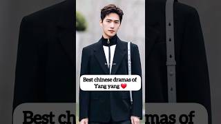 Best chinese dramas of yang yang shorts chinesedrama yangyang [upl. by Azeel487]