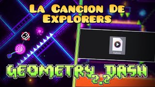 ¡NUEVAS NOTICIAS SOBRE EL NIVEL quotEXPLORERSquot DE GEOMETRY DASH 221 [upl. by Quin]