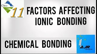 Factors Affecting Ionic Bond or Electrovalent BondClass 11Chemical Bondingajr chemistry [upl. by Gasser]