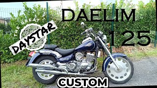 CUSTOM le DAELIM DAYSTAR 125 guide dachat [upl. by Mair11]