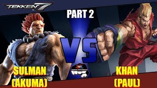 P2 TEKKEN 7 Sulman Akuma VS Khan Paul [upl. by Diarmit]