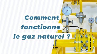 Comment fonctionne le gaz naturel [upl. by Esinaj]