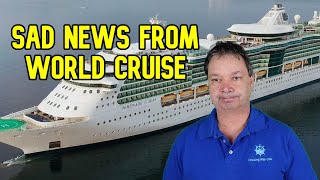 CRUISE NEWS  SAD NEWS FROM 9 MONTH ULTIMATE WORLD CRUISE [upl. by Ayardna703]