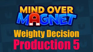 45 Weighty Decision Mind over Magnet [upl. by Ayekat325]