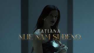 TATIANA  NIJE NAM SUDJENO OFFICIAL VIDEO [upl. by Smoht]