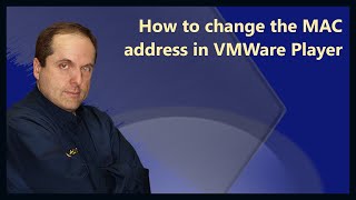 How to change the MAC address in VMWare Player [upl. by Ikila462]