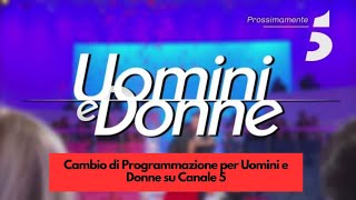 Cambio di Programmazione per Uomini e Donne su Canale 5 [upl. by Sorel]