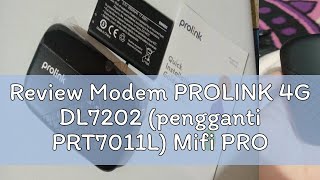 Review Modem PROLINK 4G DL7202 pengganti PRT7011L Mifi PROLINK 4G 150MBPS [upl. by Iralav]