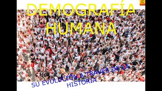 DEMOGRAFÍA HUMANA SU EVOLUCIÓN A TRAVÉS DE LA HISTORIA [upl. by Fonda]