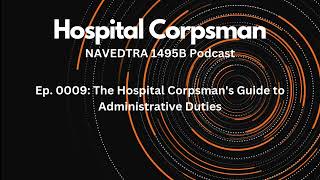 Ep 0009 The Hospital Corpsmans Guide to Administrative Duties Hospital Corpsman NAVEDTRA 1495B [upl. by Gnim]