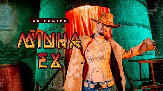 Zé Felipe  Minha Ex Videoclipe Oficial [upl. by Atilem]