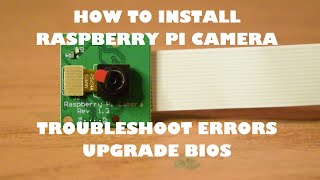 How to Install Raspberri Pi camera and Troubleshoot errors  Upgrade Bios Firmware on Raspberry Pi [upl. by Aitam]