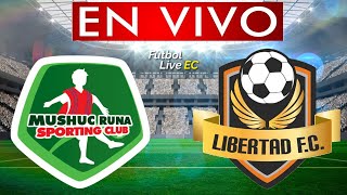 MUSHUC RUNA vs LIBERTAD EN VIVO [upl. by Viviana]