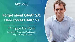 Forget about OAuth 20 Here comes OAuth 21  Philippe De Ryck  NDC Oslo 2022 [upl. by Vivien]