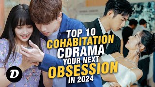 Top 10 Cohabitation Chinese Dramas You NEED to Watch in 2024 [upl. by Ramsden389]