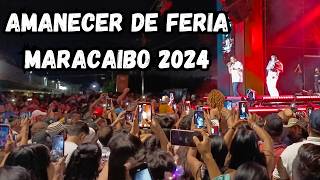 AMANECER DE FERIA MAS GRANDE DE MARACAIBO 2024 VENEZUELA PRIMERA NOCHE 16 de Noviembre [upl. by Ahsiekan]