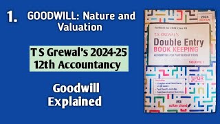 1 Goodwill  T S Grewals solution  Nature and Valuation  Orientation [upl. by Jaffe]