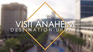 Visit Anaheim Destination Update [upl. by Hayne]