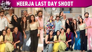 Neerja Serial Last Day Shoot Neerja Abeer Didun aka Aastha Rajveer Aur Kamya Ka Emotional Msg [upl. by Cornwall282]