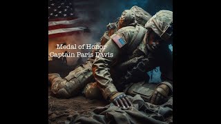 Medal of Honor The Unbelievable Heroism of Captain Paris D Davis [upl. by Anazraf]