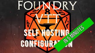 Foundry VTT Self hosting Configuration in 5 minutes [upl. by Kcireddor543]