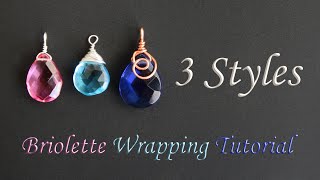 How to Wire Wrap Briolettes for Hanging  3 Different Styles [upl. by Rance578]