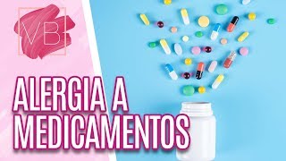 Alergia a medicamentos Causas e tratamentos  Você Bonita 020719 [upl. by Nitz]