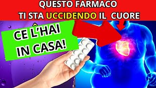 SE STAI ASSUMENDO QUESTO FARMACO CHIAMA IMMEDIATAMENTE IL TUO MEDICO uccide il cuore [upl. by Nylek296]