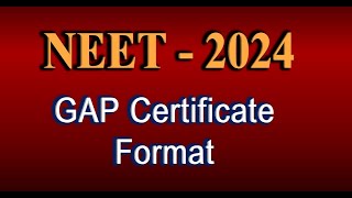 Gap Certificate format for NEET 2024  Format for Gap Certificate  Gap or Drop Certificate format [upl. by Tristam]