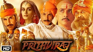 Samrat Prithviraj Chauhan Full Movie  Akshay Kumar  Sanjay Dutt  Manushi Chhillar  Explanation [upl. by Ainot]