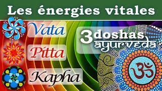 Les 3 doshas ✤ Théorie des énergies vitales en ayurvéda ❘ Vata Pitta Kapha ❘ Yoga [upl. by Akinot]