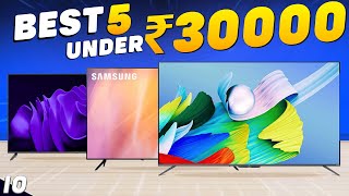 Top 5 Best Smart TVs under 30000🔥Best 43 Inch 4K Smart TV Under 30000 in 2024🔥5 Best TV under 30000 [upl. by Suoilenroc]