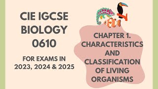 1 Characteristics amp classification of living organisms Cambridge IGCSE Biology 0610 202324 amp 25 [upl. by Ethban]