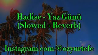 Hadise  Yaz Günü Slowed  Reverb hadise hadiseacikgoz yazgunuslowed slowed [upl. by Introc342]