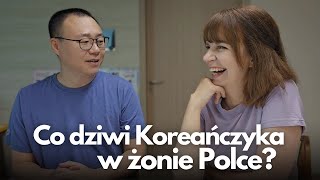 Co dziwi Koreańczyka w żonie Polce Mój mąż opowiada o różnicach kulturowych [upl. by Vacuva37]