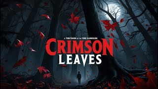 Crimson Leaves The Forest That Bleeds – A Terrifying Horror Story [upl. by Aidnis784]