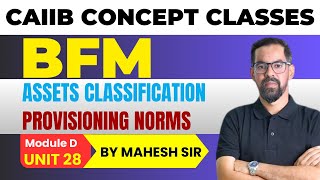 Asset Classification amp Provisioning  CAIIB BFM MODULE D UNIT 28 CAIIB BFM Concept Classes [upl. by Asenav]