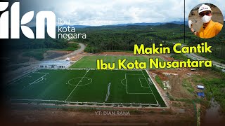 IKN 31 Mei 2024  Semakin Cantik Lapangan Training Center PSSI Ibu Kota Nusantara [upl. by Alemat]