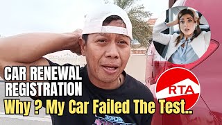 🇦🇪 DUBAI VEHICLE REGISTRATION RENEWAL  WHY MY CAR FAILED THE TEST BAGSAK SA RTA REGISTRATION [upl. by Ekyt]