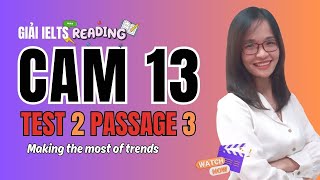 Giải Reading Cam 13 Test 2 Passage 3 Making the most of trends chi tiết nhất IELTS Thanh Loan [upl. by Vasos721]