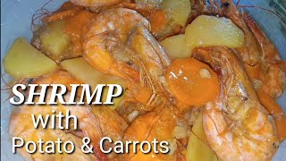 SHRIMP WITH POTATO amp CARROTS RECIPE  Shrimp recipe  Pasayan sa patatas at carrots [upl. by Enilecram]