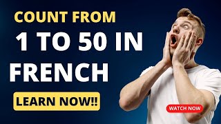 Learn to count from 1 to 50 in FRENCH apprends maintenant french counting [upl. by Darahs]