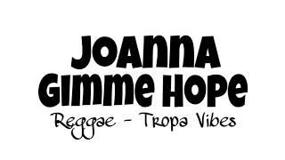 Joanna Gimme Hope Reggae [upl. by Baelbeer]