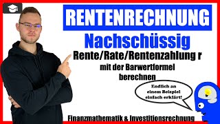 Nachschüssige Rente Rentenzahlung r berechnen mit dem Barwert [upl. by Asha]