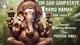 Om GAN GANPATAYE NAMO NAMAH 108 times Peaceful amp Powerful Ganesh Mantra Chanting for POSITIVE VIBES [upl. by Einre]